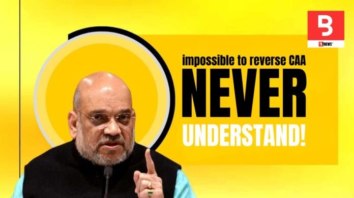 CAA Notification: Home Minister Amit Shah Asserts 'CAA Reversal Impossible, Law Here to Stay' - Discover His Reasons